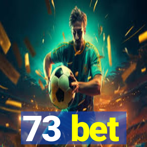 73 bet